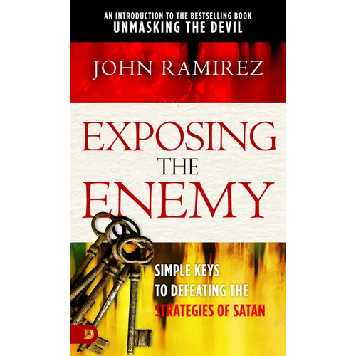 Exposing the Enemy: Simple Keys to Defeating the Strategies of Satan