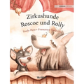 Zirkushunde Roscoe und Rolly: German Edition of "Circus Dogs Roscoe and Rolly"