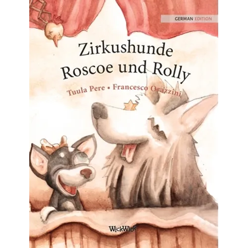 Zirkushunde Roscoe und Rolly: German Edition of "Circus Dogs Roscoe and Rolly"