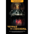 Víctimas de la Hechicería: Relatos de los casos más impactantes tratados por el autor que ha dedicado su vida a ayudar a personas afectadas por el mal