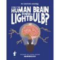 Could the Human Brain Power a Light Bulb?: Discover the Science Behind Neurobiology