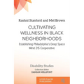 Cultivating Wellness in Black Neighborhoods: Establishing Philadelphia's Deep Space Mind 215 Cooperative