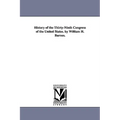 History of the Thirty-Ninth Congress of the United States. by William H. Barnes.