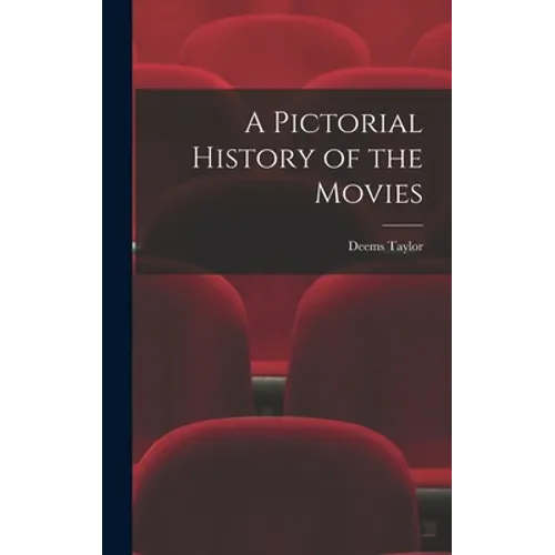 A Pictorial History of the Movies