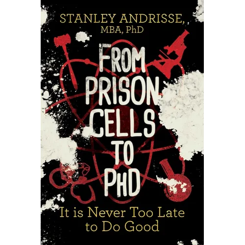 From Prison Cells to PhD: It Is Never Too Late to Do Good
