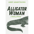 Alligator Woman: A Book of Poetry