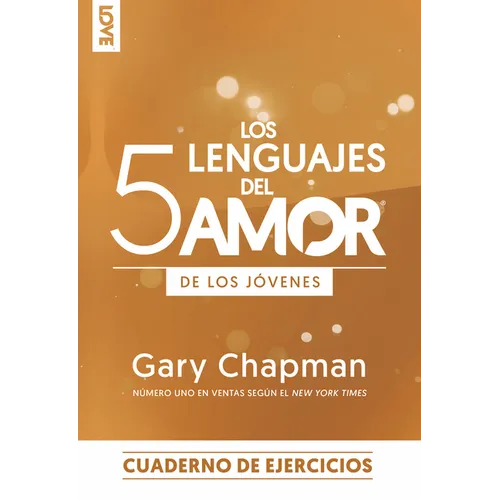 Los 5 Lenguajes del Amor Edición Para Los Jóvenes - Cuaderno de Ejercicios