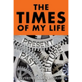 The Times Of My Life: A Memoir