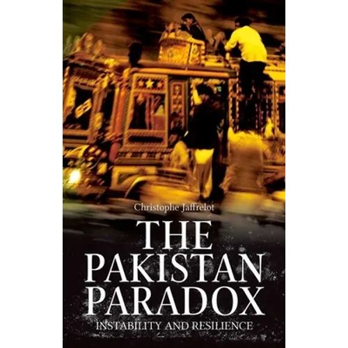 The Pakistan Paradox: Instability and Resilience