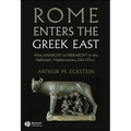 Rome Enters the Greek East: From Anarchy to Hierarchy in the Hellenistic Mediterranean, 230-170 BC