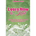 Learn How to Knit: Basic Knitting Techniques and Stitches for Beginners