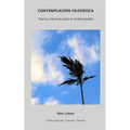 Contemplación Filosófica: Teoría y técnicas para el contemplador