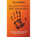 The Art and Science of Self-Discovery: Explore your Personality, Discover Your Strengths, Gain Self-Awareness, and Design a Life That Fits You