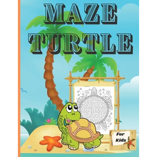 Maze Turtle for Kids: Fun Mazes for Kids 4-6, 6-8 Year Old/ Maze Activity Workbook for Children/ Fun and Challenging Turtle Mazes for Kids ages 8-12 4