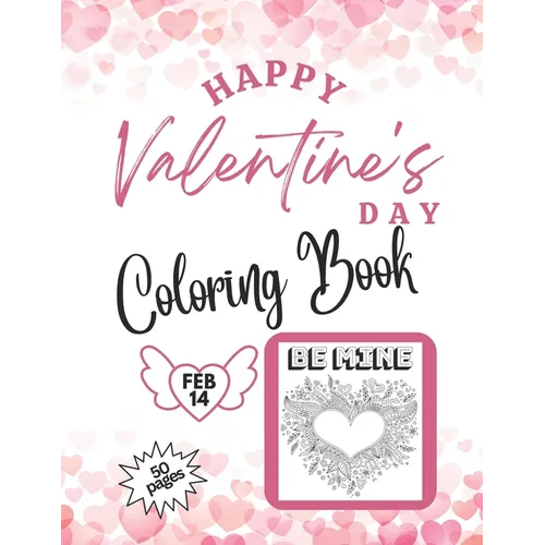 Happy Valentine's Day Coloring Book 50 pages: Variety of Skill Levels for all ages