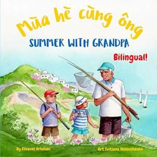 Summer with Grandpa [Vietnamese & English Bilingual Children's Picture Book]