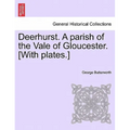 Deerhurst. a Parish of the Vale of Gloucester. [With Plates.]
