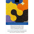 Organizing Beyond Organizations for the Common Good: Confronting Societal Challenges Through Process Studies