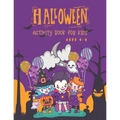 Halloween Activity Book for Kids Ages 4-8: Super Fun Halloween Coloring And Activity Book for Primary School and Homeschool Kids! Halloween Kids Fun C