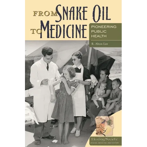 From Snake Oil to Medicine: Pioneering Public Health
