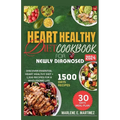 Heart Healthy Diet Cookbook for Newly Diagnosed 2024: Discover Essential Heart Health Diet + 1,500 Recipes for a Wholesome Life.