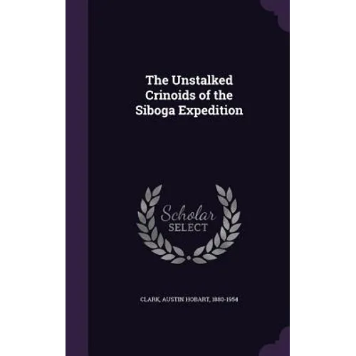 The Unstalked Crinoids of the Siboga Expedition