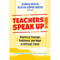Teachers Speak Up!: Stories of Courage, Resilience, and Hope in Difficult Times
