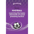 Football. Learning the basic elements of zonal pressing tactics.