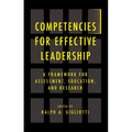 Competencies for Effective Leadership: A Framework for Assessment, Education, and Research