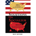 Solutions Or Socialism: Creating the Shining City on a Hill or Becoming Comrades with Russia, Iran, and China