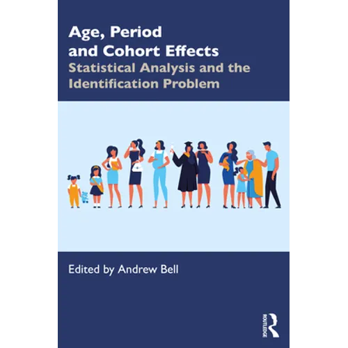 Age, Period and Cohort Effects: Statistical Analysis and the Identification Problem