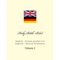 Holy Bible. Bibel: English - German parallel text. Englisch - Deutsch Paralleltext