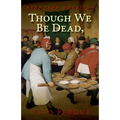 Though We Be Dead, Yet Our Day Will Come