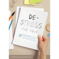 De-Stress the Test: Brain-Friendly Strategies to Prepare Students for High-Stakes Assessments (Your Guide for Helping Students Fight Testing Anxiety)