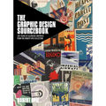 The Graphic Design Sourcebook: 200 Years of Glorious Graphics from the Robert Opie Collection