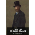 The Club of Queer Trades: A novel by G. K. Chesterton