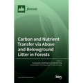 Carbon and Nutrient Transfer via Above and Belowground Litter in Forests