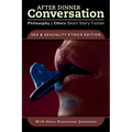 After Dinner Conversation - Sex & Sexuality Ethics