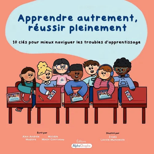 Apprendre autrement, réussir pleinement: 10 clés pour mieux naviguer les troubles d'apprentissage