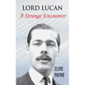 Lord Lucan - A Strange Encounter