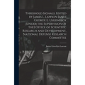Threshold Signals, Edited by James L. Lawson [and] George E. Uhlenbeck [under the Supervision of the] Office of Scientific Research and Development, N