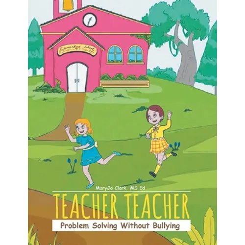 Teacher Teacher: Problem Solving Without Bullying