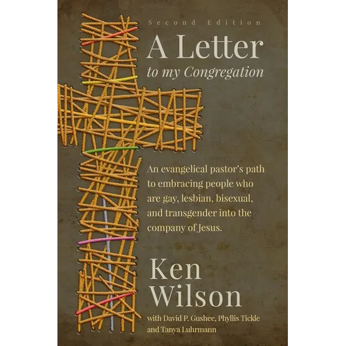 A Letter to My Congregation, Second Edition: An evangelical pastor's path to embracing people who are gay, lesbian, bisexual and transgender into the