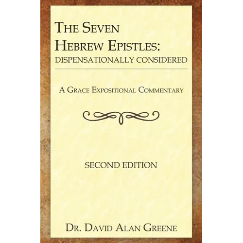 The Seven Hebrew Epistles: Dispensationally Considered