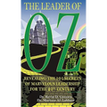 The Leader of OZ: Revealing the 101 Secrets of Marvelous Leadership for the 21st Century