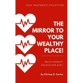 Love Treatments Collection: The Mirror to Your Wealthy Place!