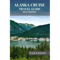 Alaska Cruise Travel Guide 2024 Edition