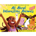 All About Interesting Animals (My Favorite Things: Paragraph Writing Series)