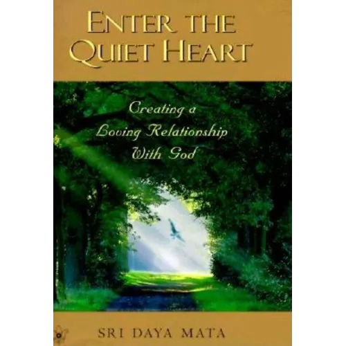 Enter the Quiet Heart: Cultivating a Loving Relationship with God