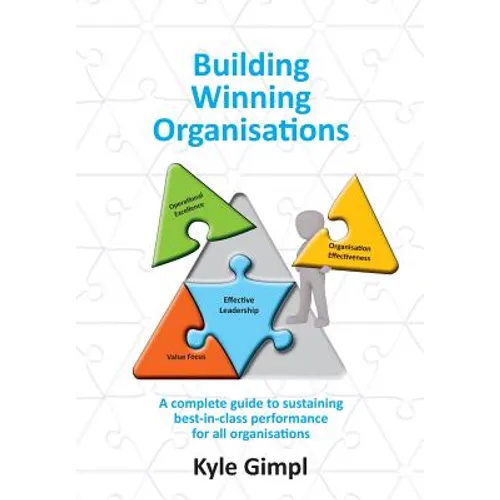 Building Winning Organisations: A complete guide to sustaining best-in-class performance for all organisations